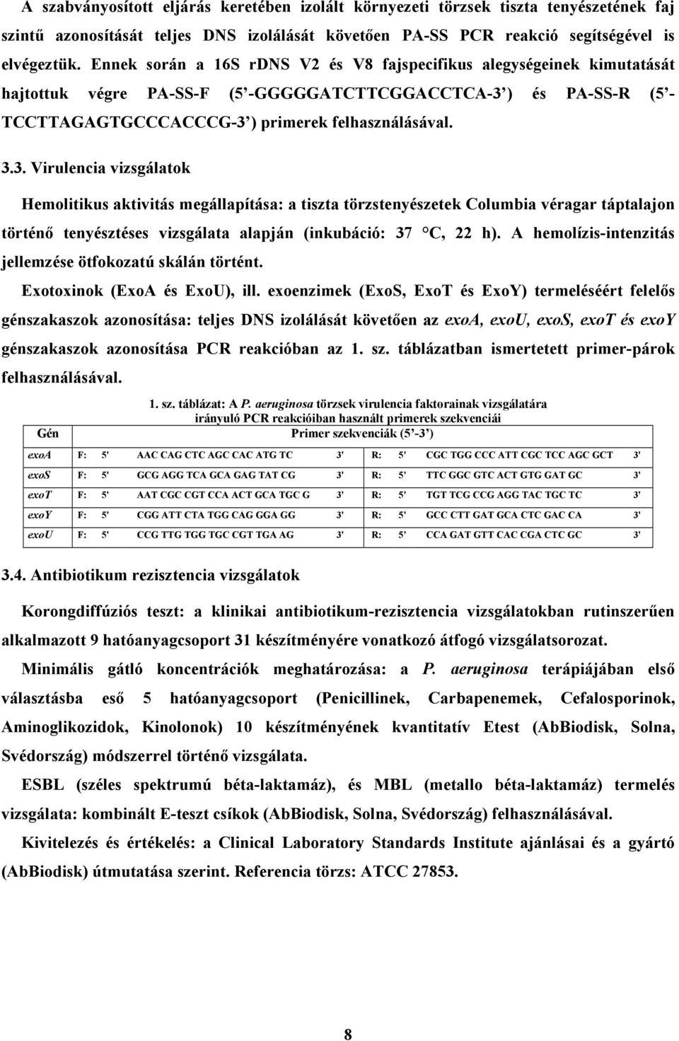 ) és PA-SS-R (5 - TCCTTAGAGTGCCCACCCG-3 