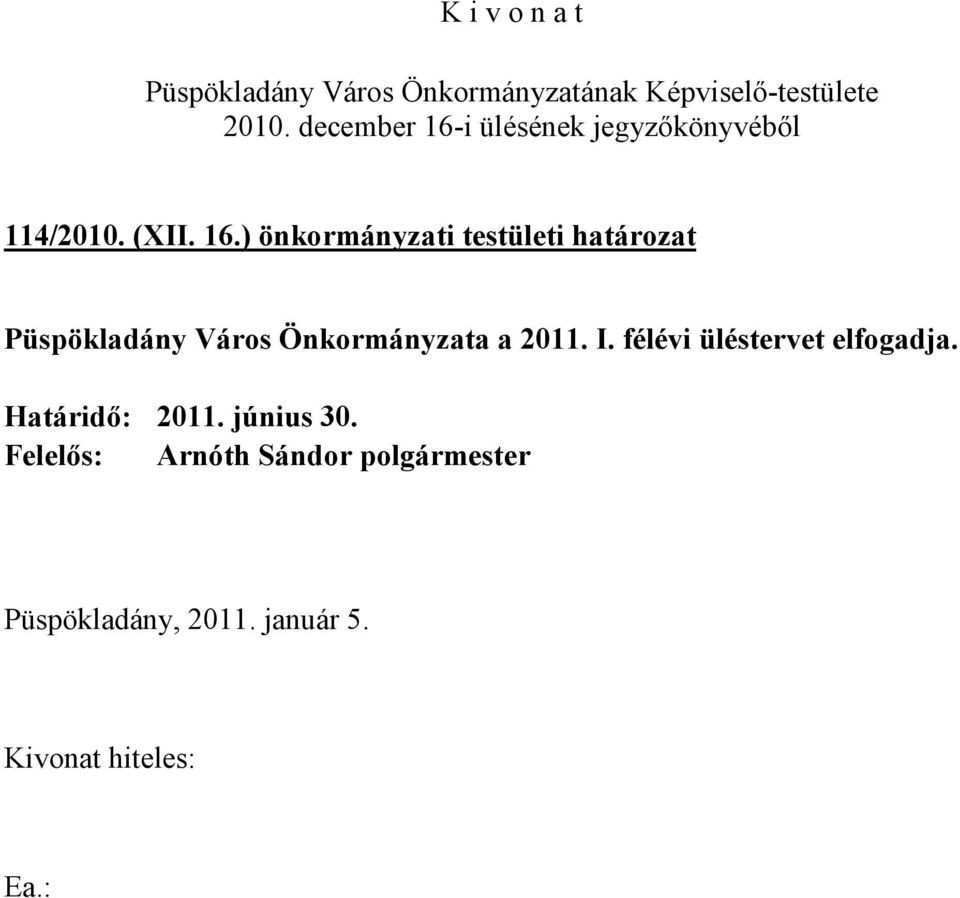 Püspökladány Város Önkormányzata a 2011. I.