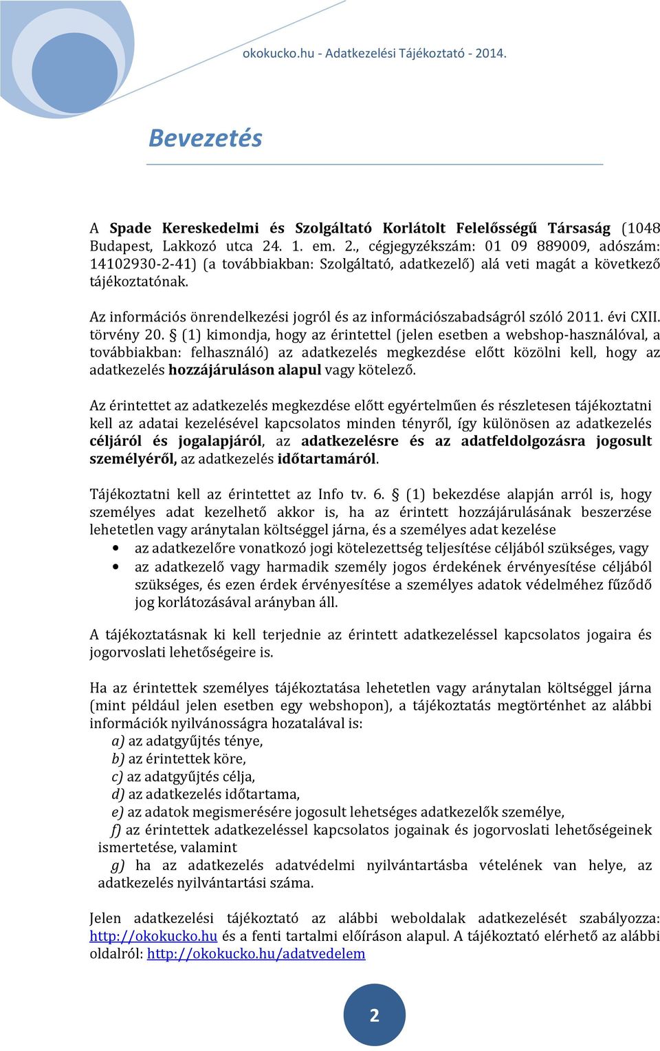 Az információs önrendelkezési jogról és az információszabadságról szóló 2011. évi CXII. törvény 20.