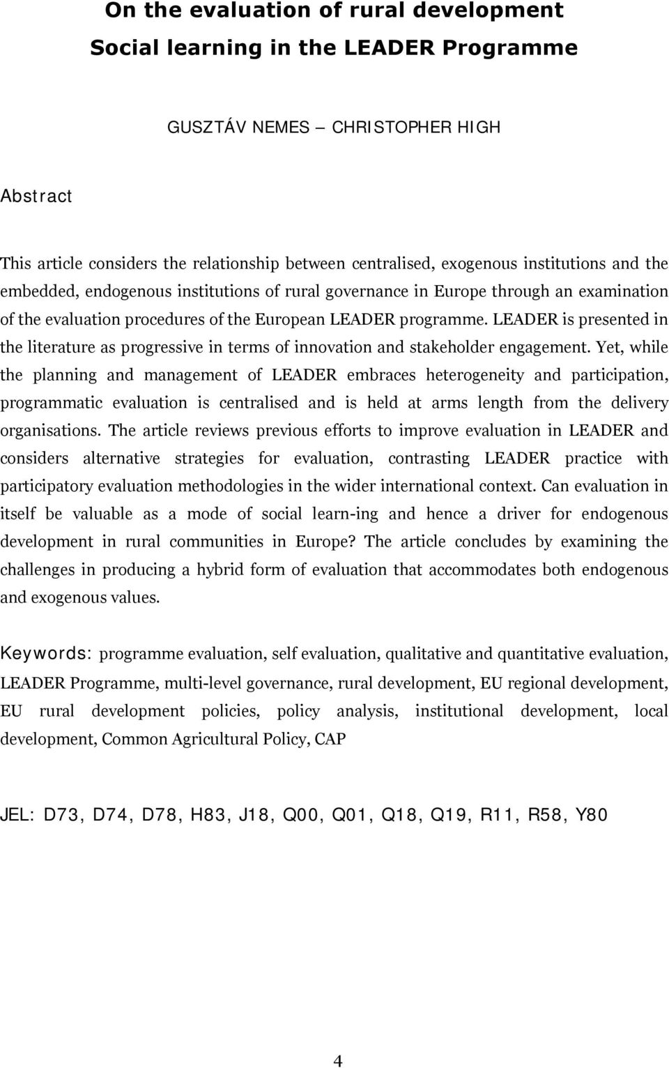 LEADER is presented in the literature as progressive in terms of innovation and stakeholder engagement.