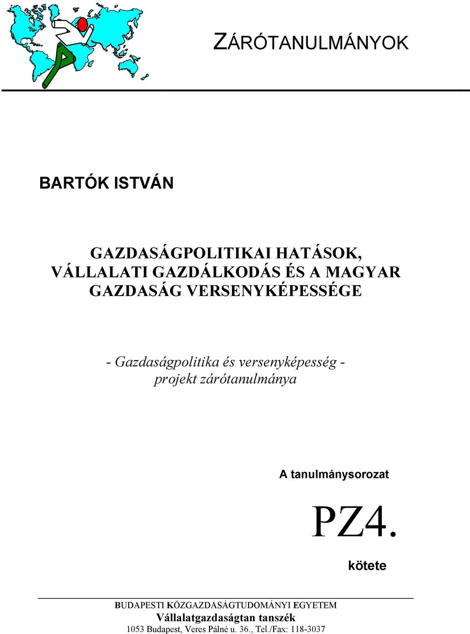 zárótanulmánya A tanulmánysorozat PZ4.