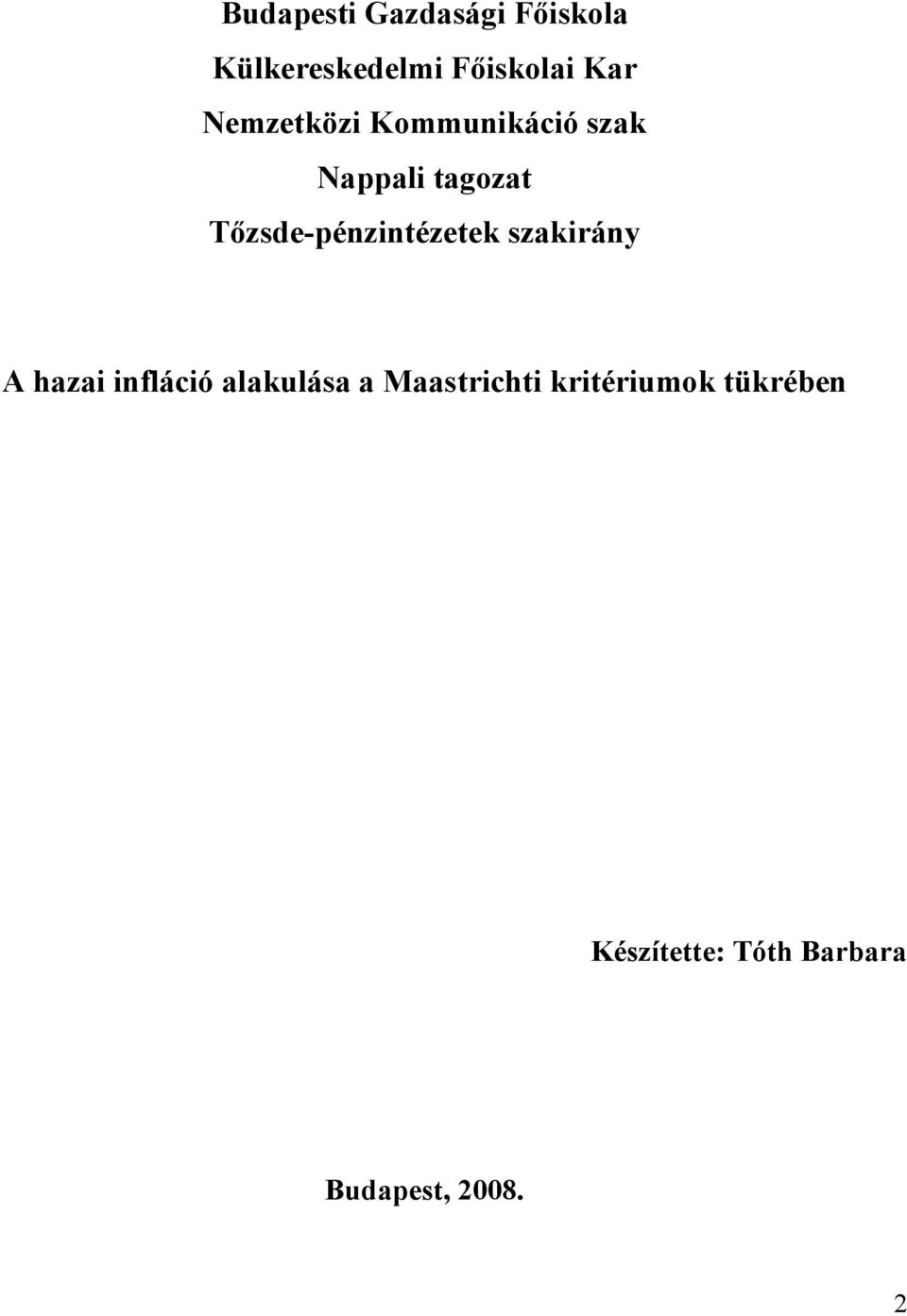 Tőzsde-pénzintézetek szakirány A hazai infláció alakulása a