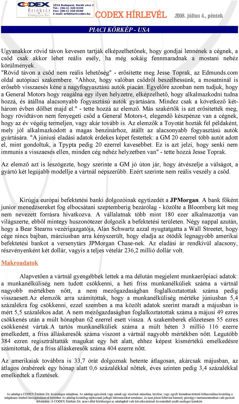 "Ahhoz, hogy valóban csődről beszélhessünk, a mosatninál is erősebb visszaesés kéne a nagyfogyasztású autók piacán.