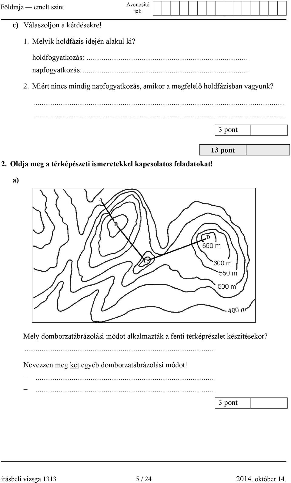 Oldja meg a térképészeti ismeretekkel kapcsolatos feladatokat!