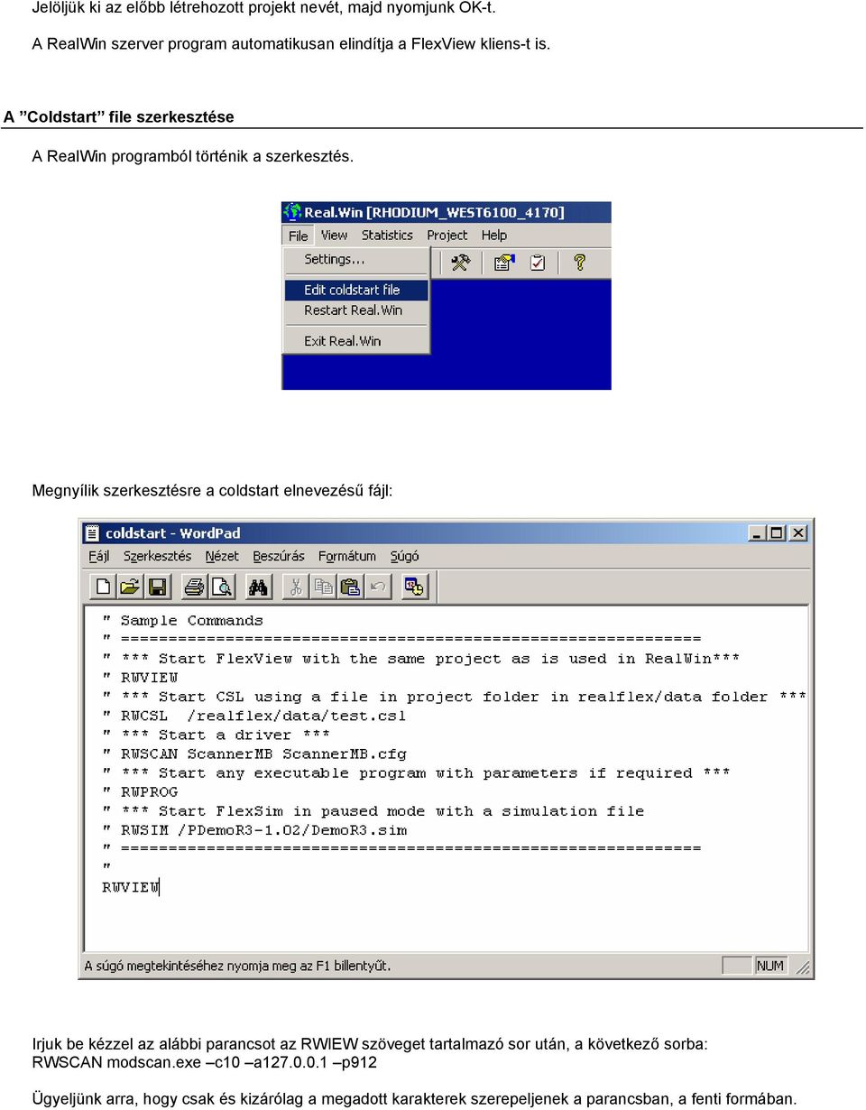 A Coldstart file szerkesztése A RealWin programból történik a szerkesztés.