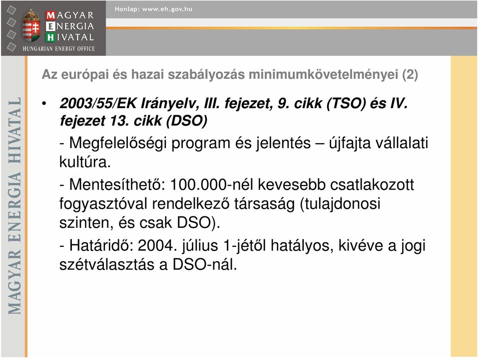 cikk (DSO) - Megfelelőségi program és jelentés újfajta vállalati kultúra. - Mentesíthető: 100.