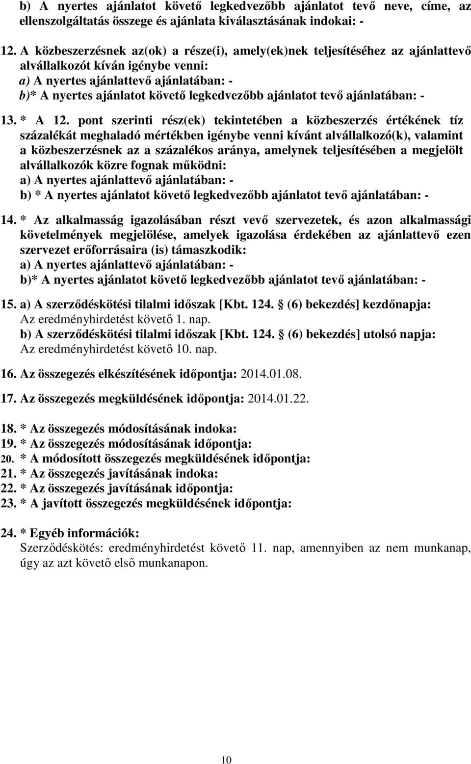 ajánlatot tevő ajánlatában: - 13. * A 12.