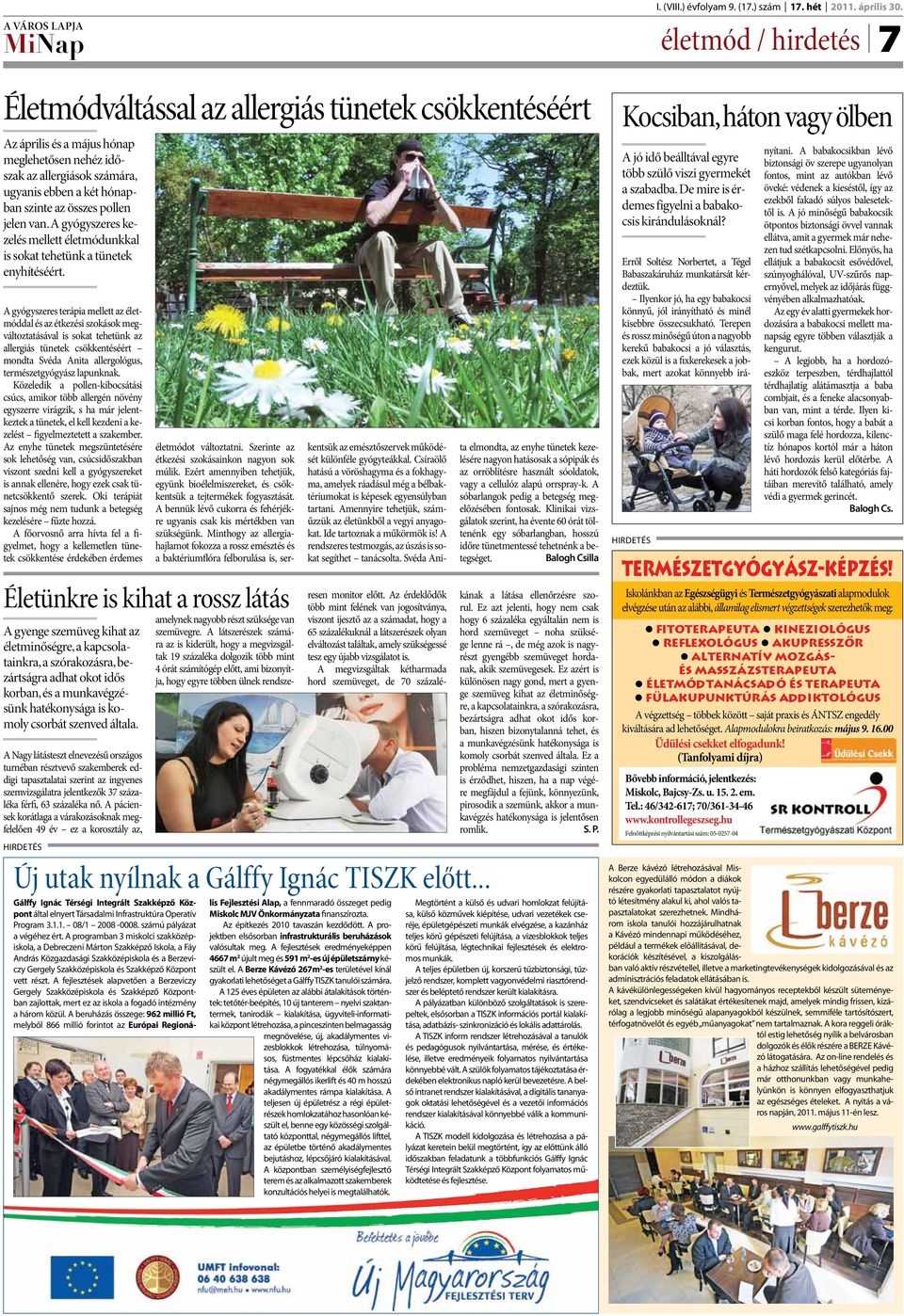 A gyógyszeres terápia mellett az életmóddal és az étkezési szokások megváltoztatásával is sokat tehetünk az allergiás tünetek csökkentéséért mondta Svéda Anita allergológus, természetgyógyász