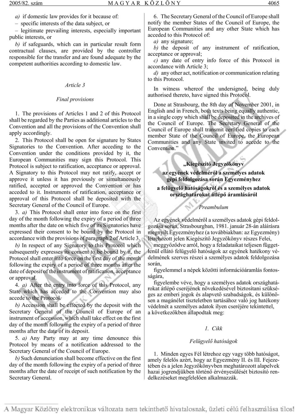 por tant pub lic in ter ests, or b) if sa fe gu ards, which can in par ti cu lar re sult form cont rac tu al cla u ses, are pro vi ded by the cont rol ler res pon sib le for the trans fer and are fo