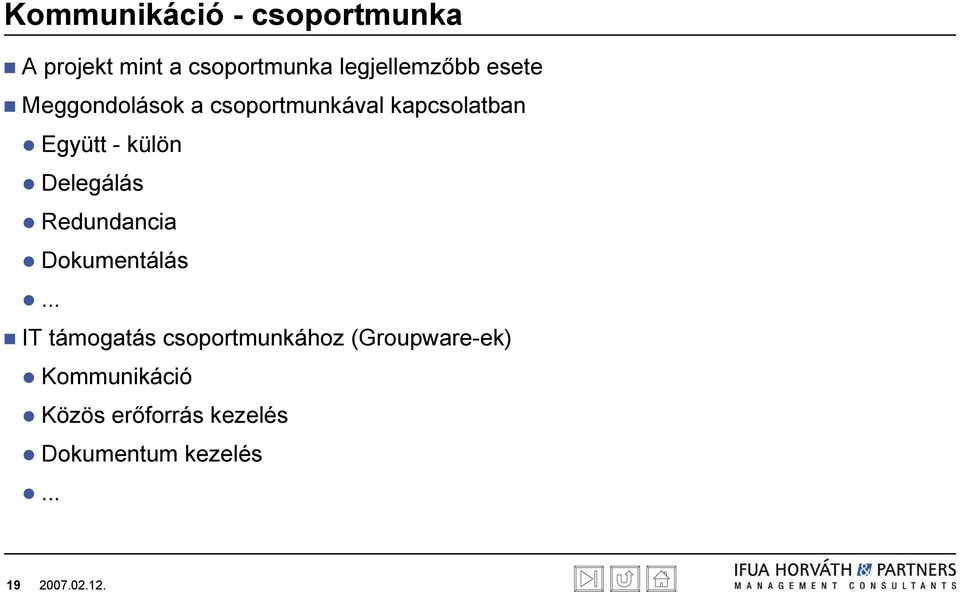 Együtt - külön Delegálás Redundancia Dokumentálás.