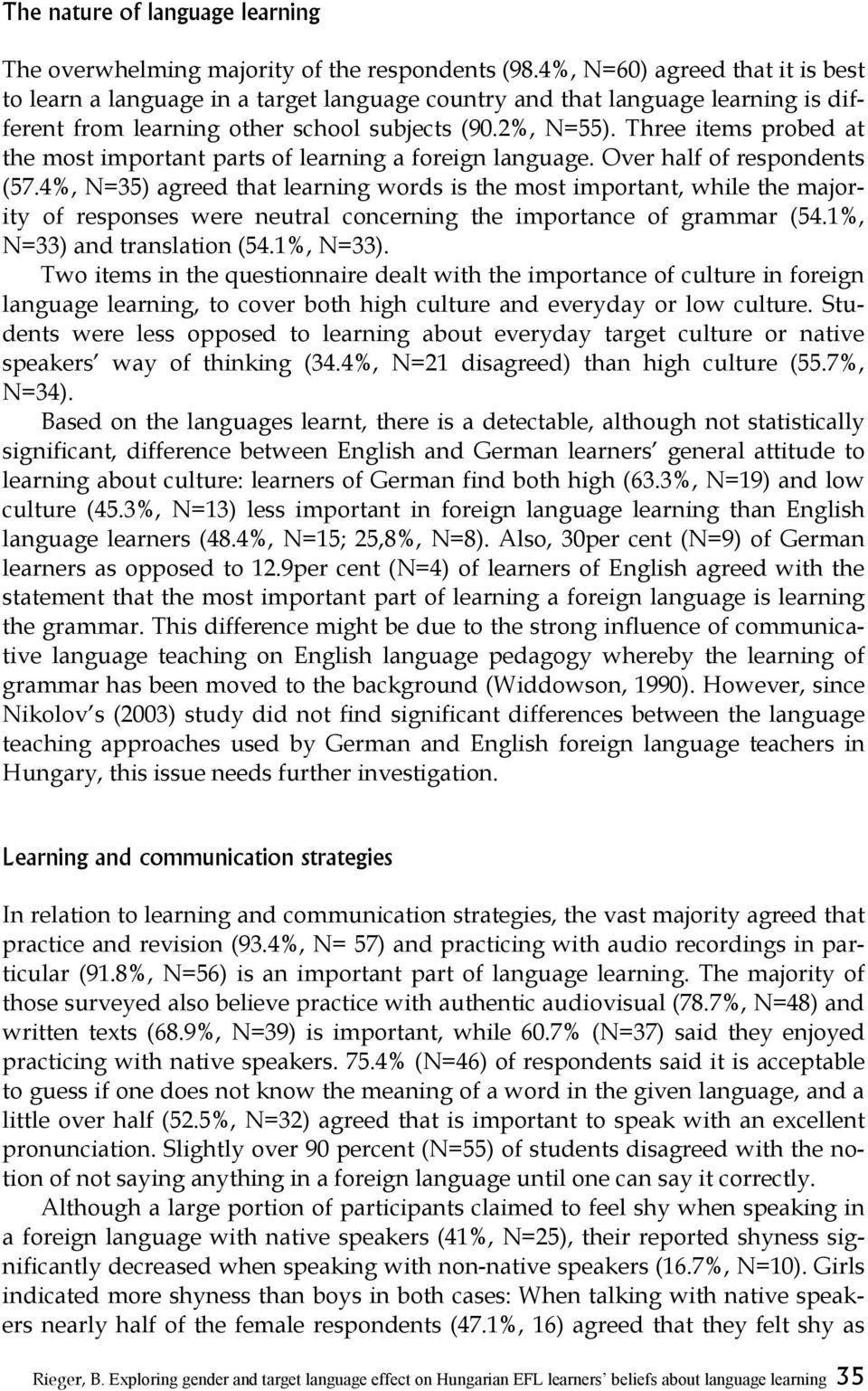 Three items probed at the most important parts of learning a foreign language. Over half of respondents (57.
