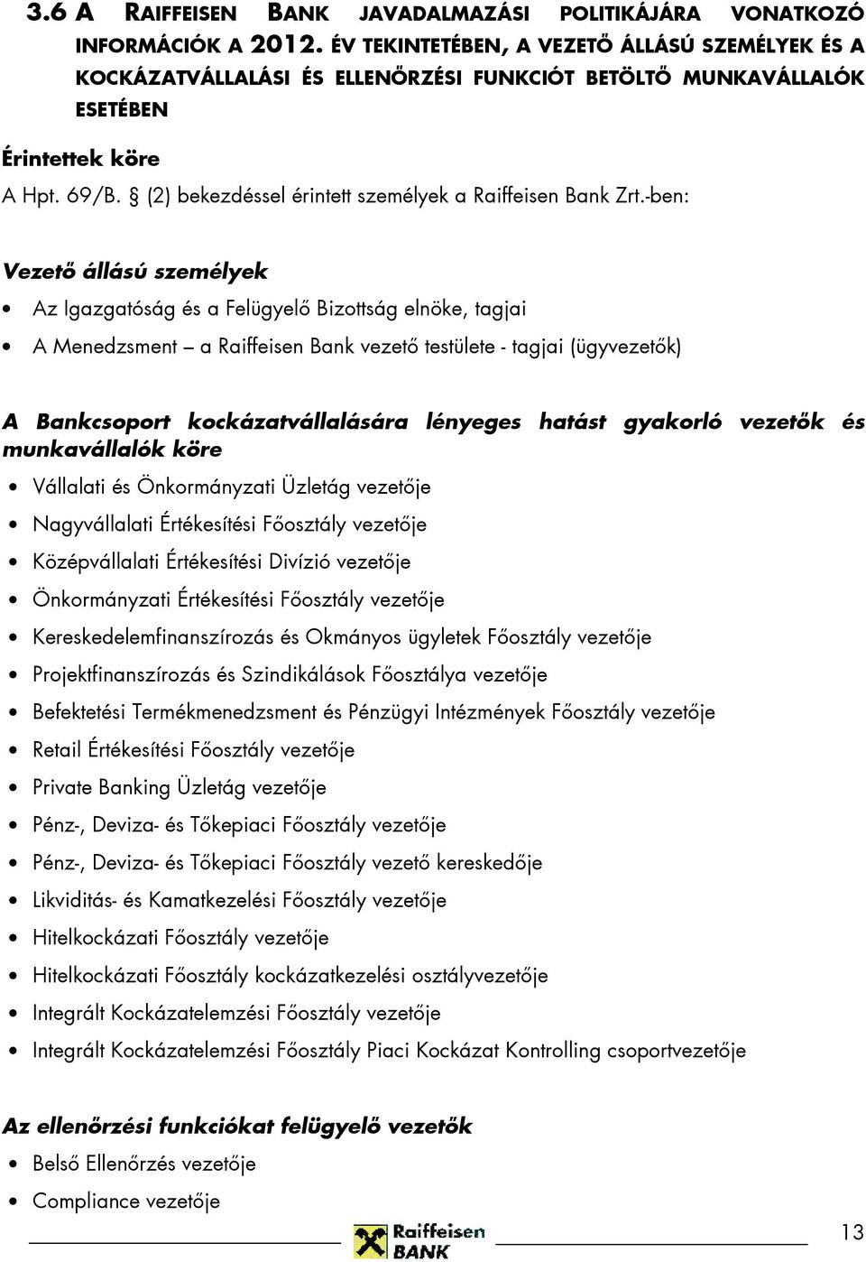 (2) bekezdéssel érintett személyek a Raiffeisen Bank Zrt.