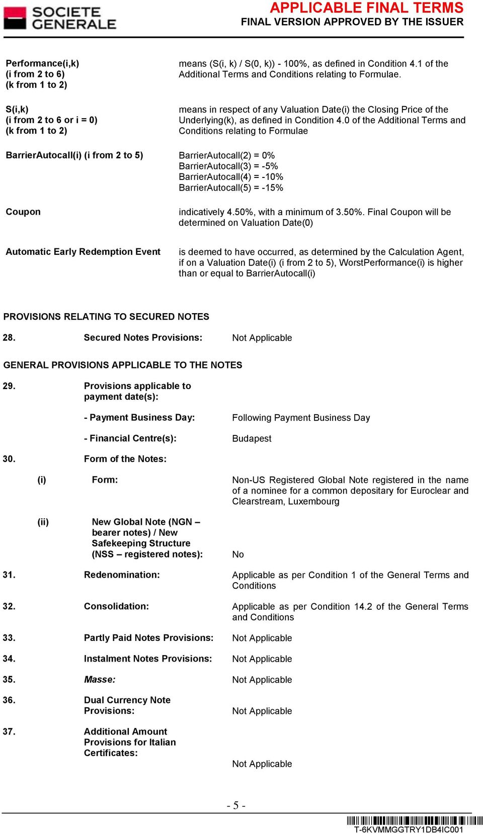 0 of the Additional Terms and Conditions relating to Formulae BarrierAutocall(i) (i from 2 to 5) BarrierAutocall(2) = 0% BarrierAutocall(3) = -5% BarrierAutocall(4) = -10% BarrierAutocall(5) = -15%