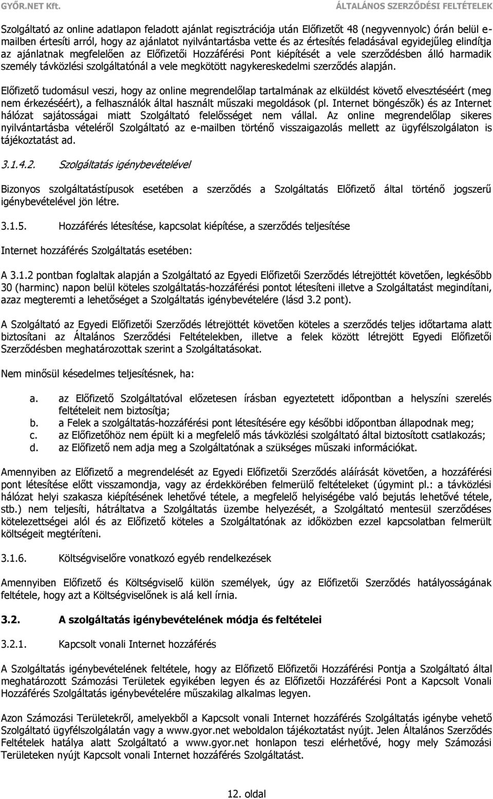 nagykereskedelmi szerződés alapján.