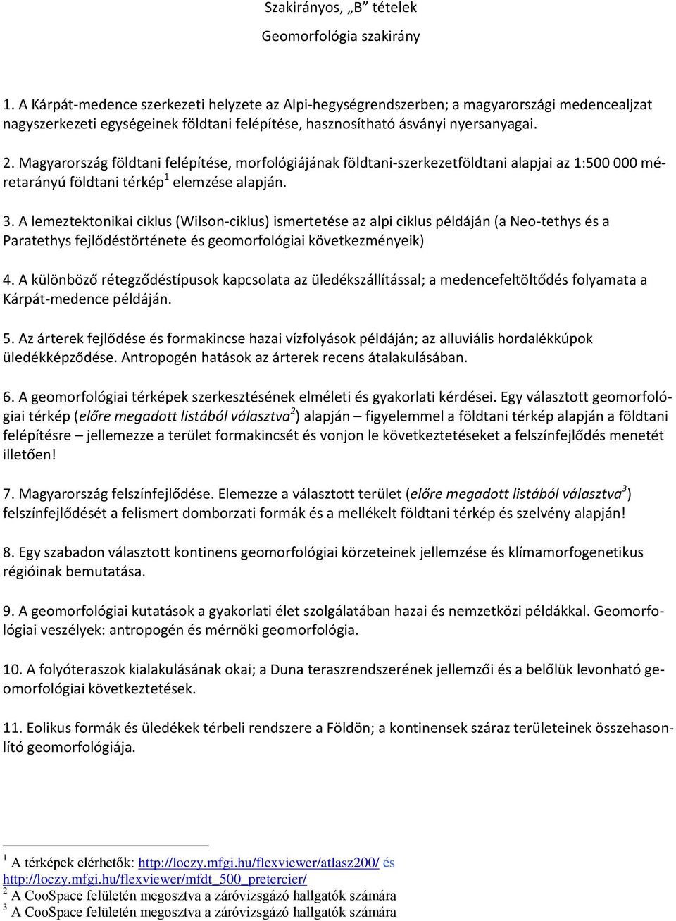 Magyarország földtani felépítése, morfológiájának földtani-szerkezetföldtani alapjai az 1:500 000 méretarányú földtani térkép 1 elemzése alapján. 3.