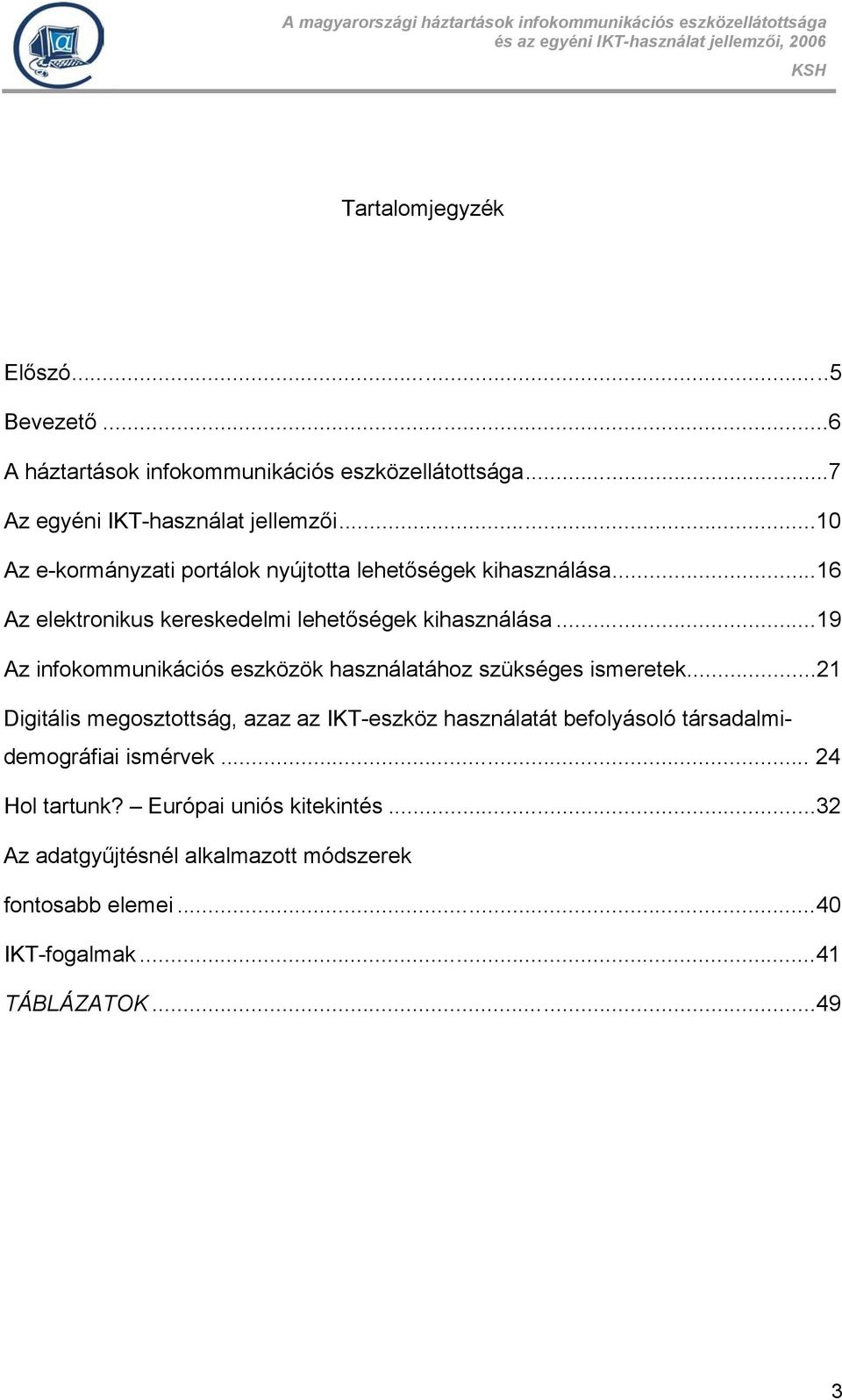 ..19 Az infokommunikációs eszközök használatához szükséges ismeretek.