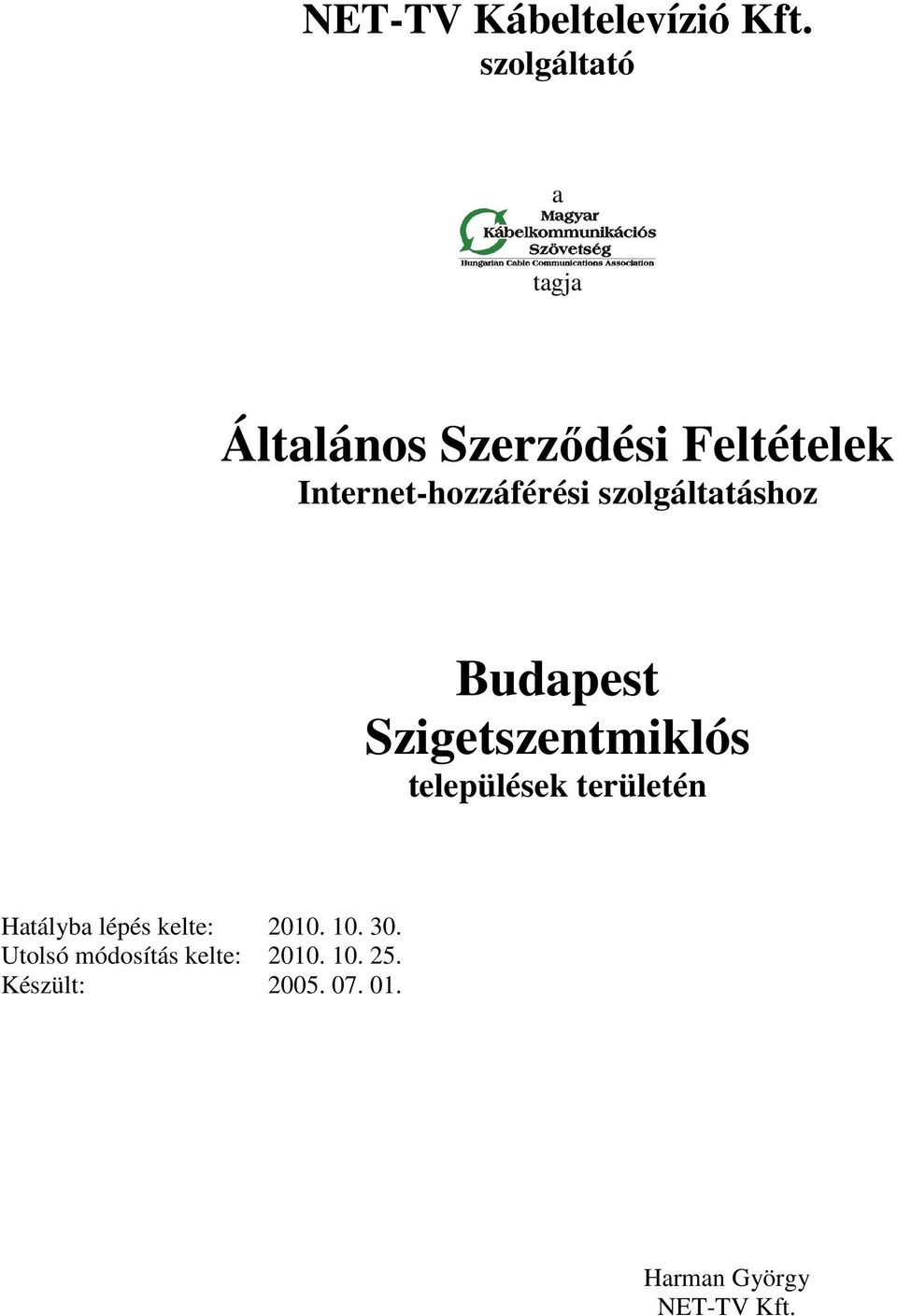 Internet-hozzáférési szolgáltatáshoz Budapest