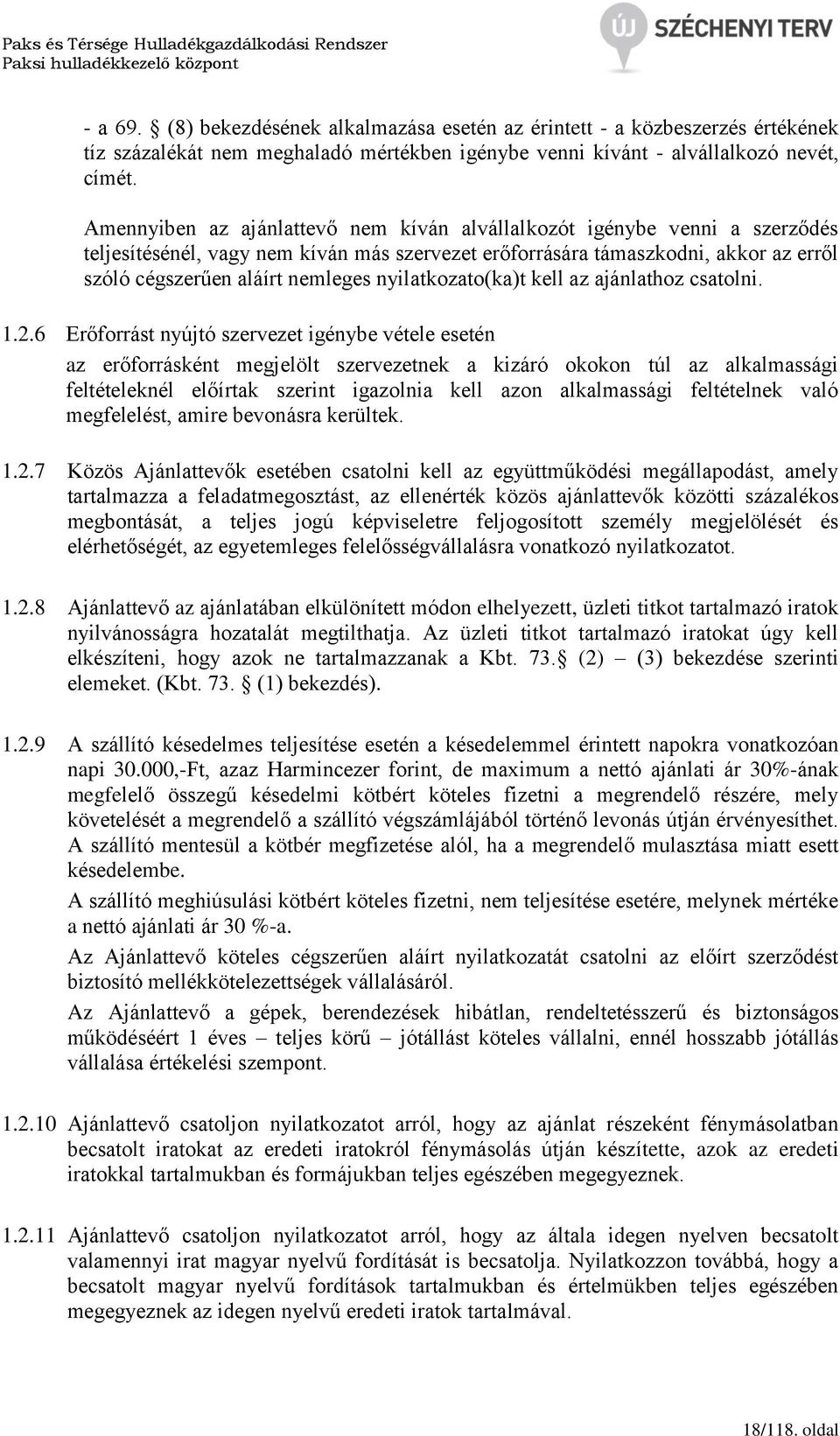 nyilatkozato(ka)t kell az ajánlathoz csatolni. 1.2.