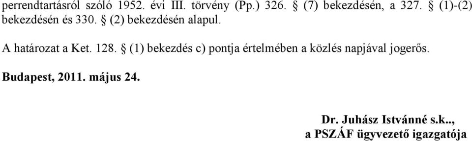 A határozat a Ket. 128.