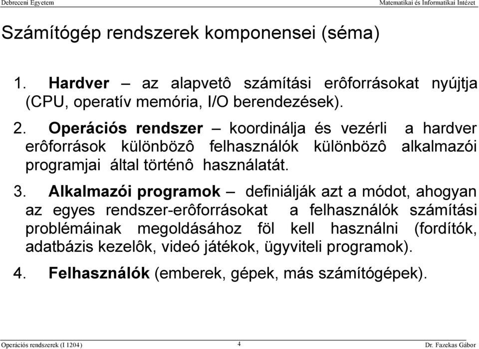 használatát. 3.