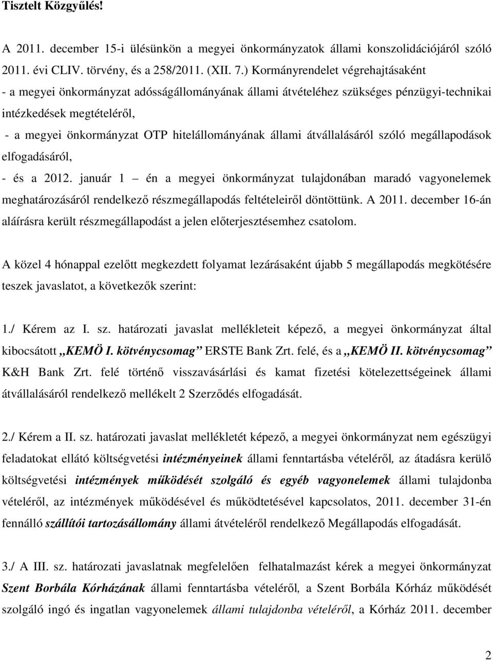 állami átvállalásáról szóló megállapodások elfogadásáról, - és a 2012.