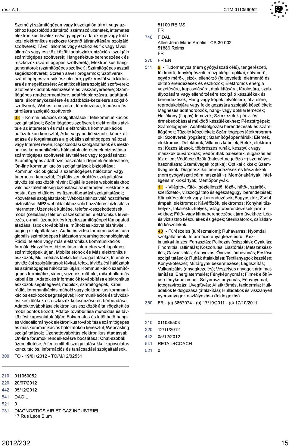 eszközre történő átirányítására szolgáló szoftverek; Távoli állomás vagy eszköz és fix vagy távoli állomás vagy eszköz közötti adatszinkronizációra szolgáló számítógépes szoftverek;