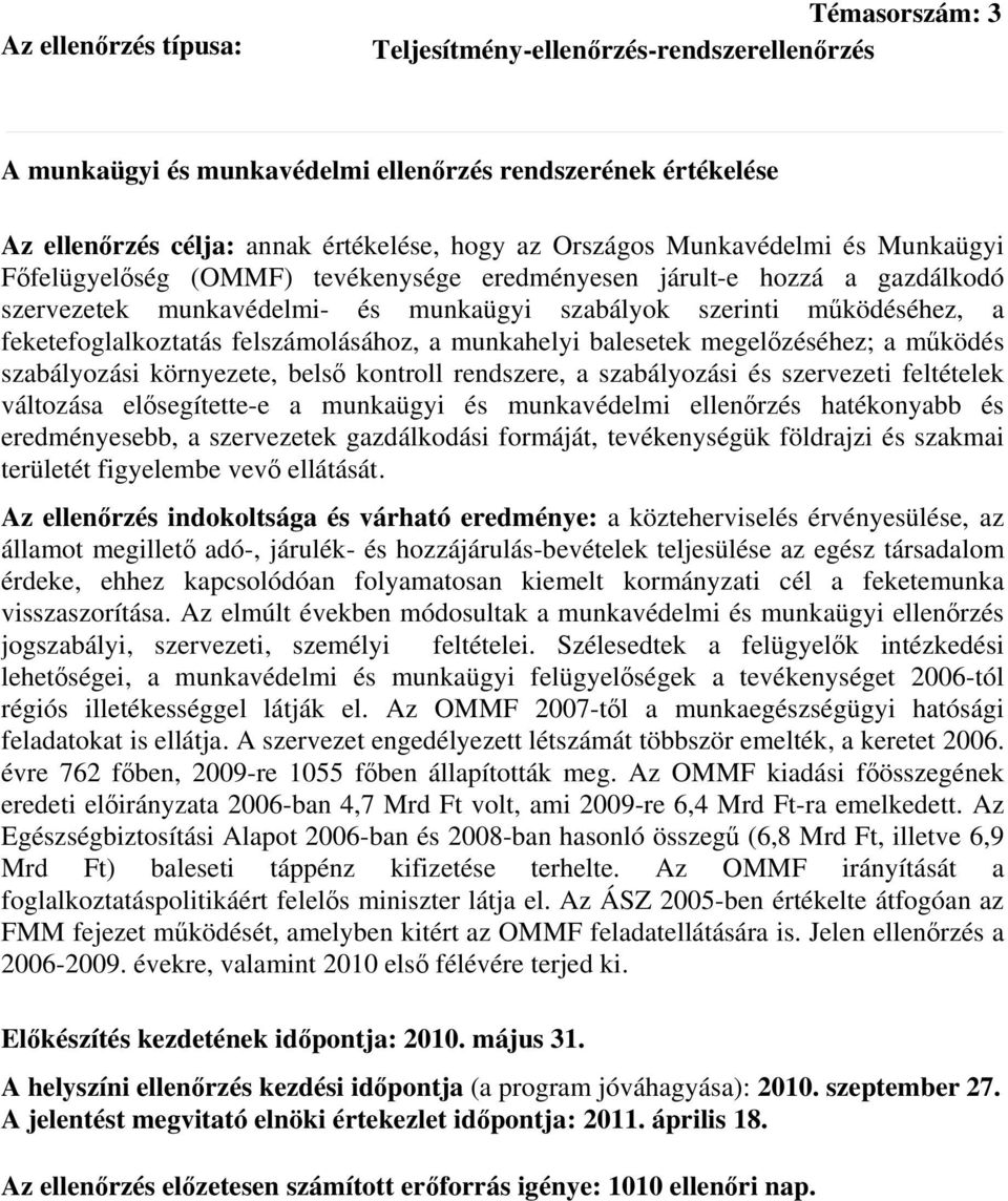 munkahelyi balesetek megelőzéséhez; a működés szabályozási környezete, belső kontroll rendszere, a szabályozási és szervezeti feltételek változása elősegítette-e a munkaügyi és munkavédelmi