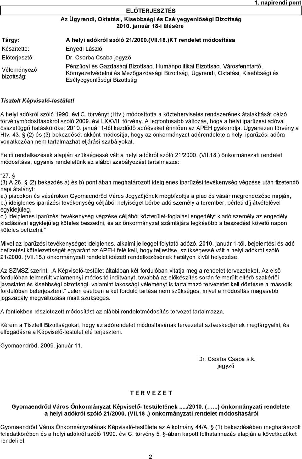 Esélyegyenlőségi Bizottság Tisztelt Képviselő-testület! A helyi adókról szóló 1990. évi C. törvényt (Htv.