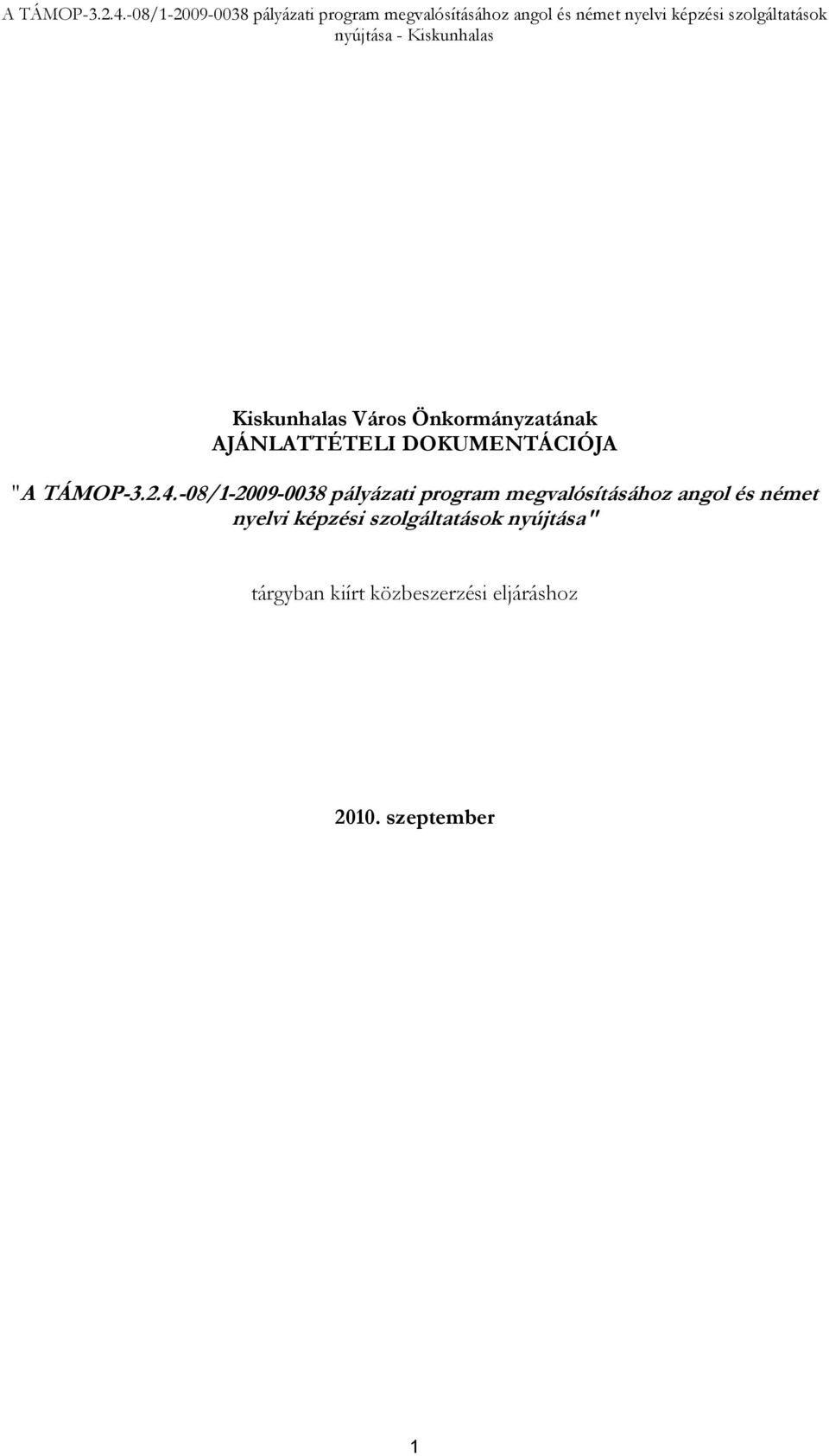 -08/1-2009-0038 pályázati program megvalósításához angol és