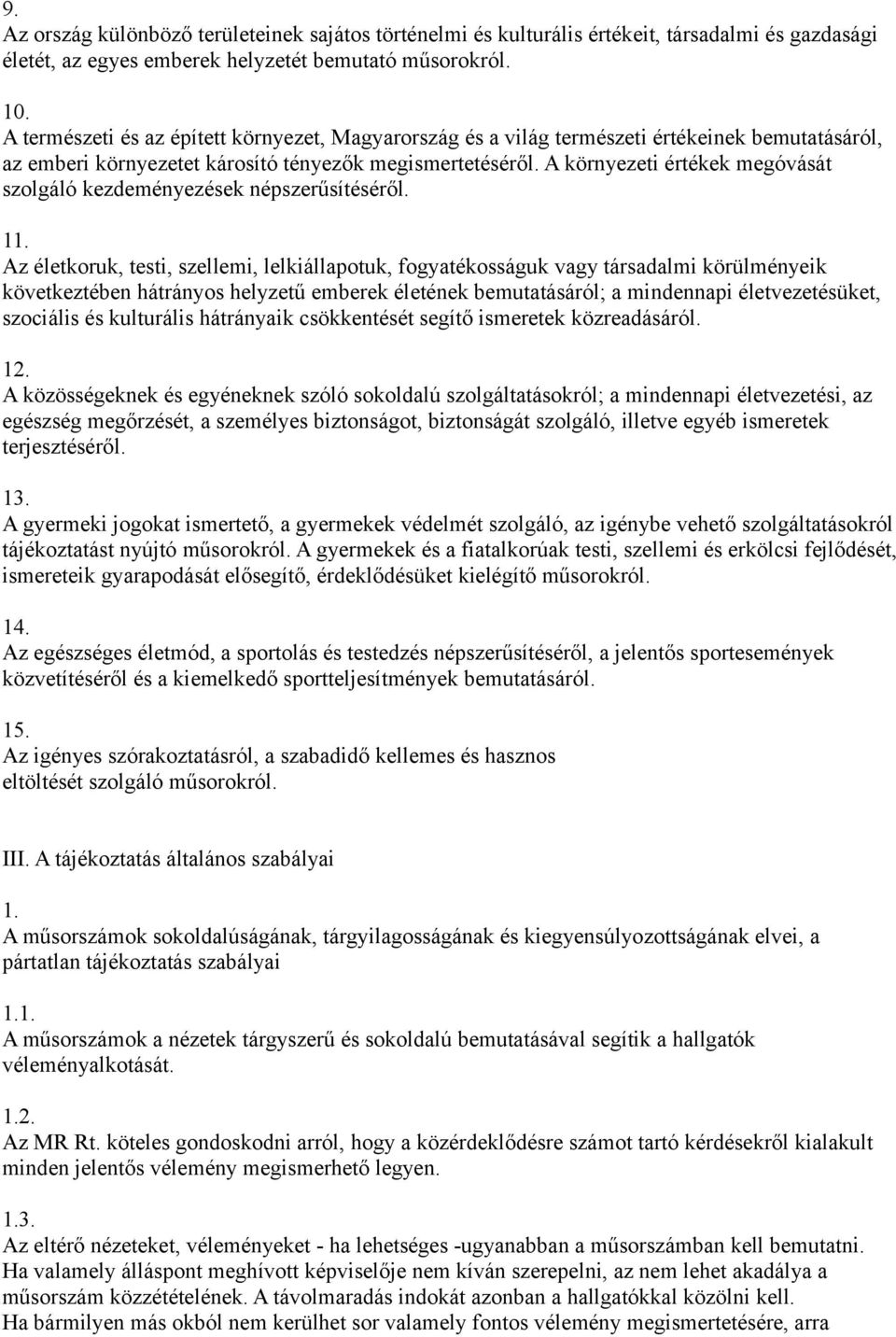 A környezeti értékek megóvását szolgáló kezdeményezések népszerűsítéséről.