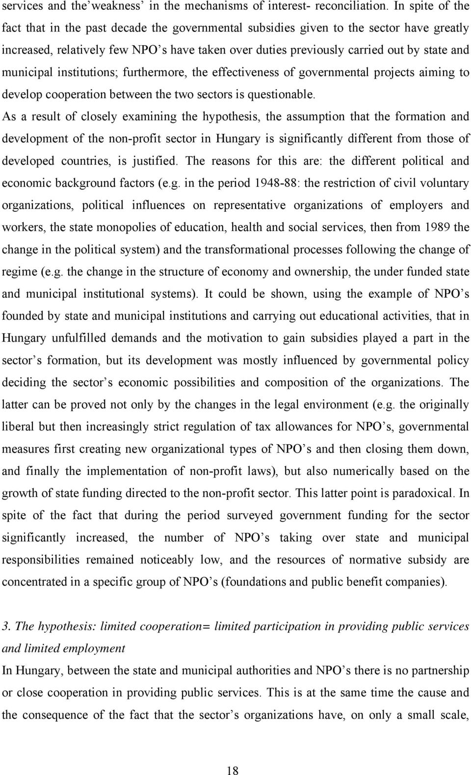 municipal institutions; furthermore, the effectiveness of governmental projects aiming to develop cooperation between the two sectors is questionable.