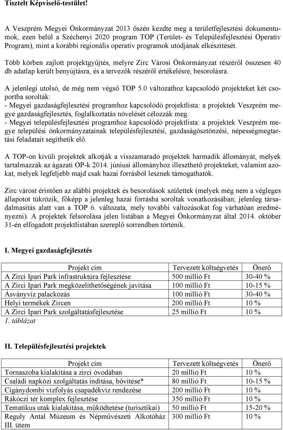 regionális operatív programok utódjának elkészítését.