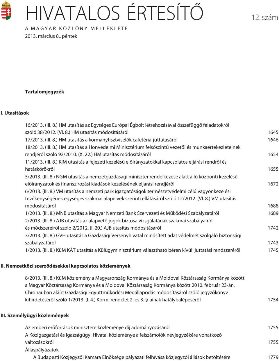 (X. 22.) HM utasítás módosításáról 1654 11/2013. (III. 8.