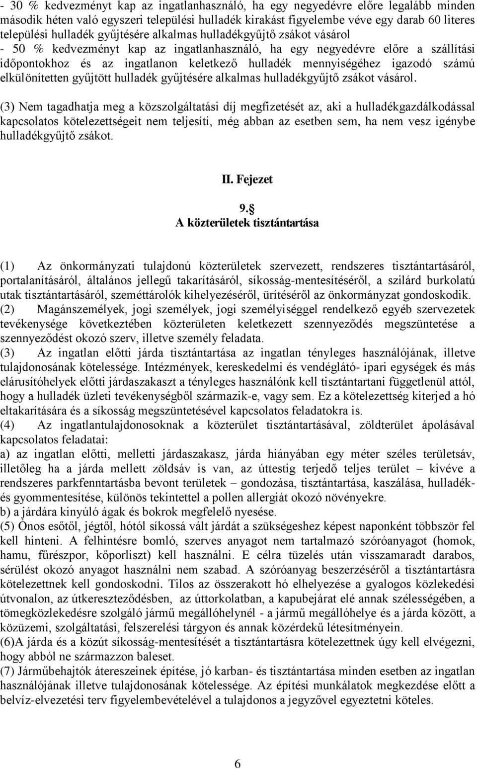 igazodó számú elkülönítetten gyűjtött hulladék gyűjtésére alkalmas hulladékgyűjtő zsákot vásárol.