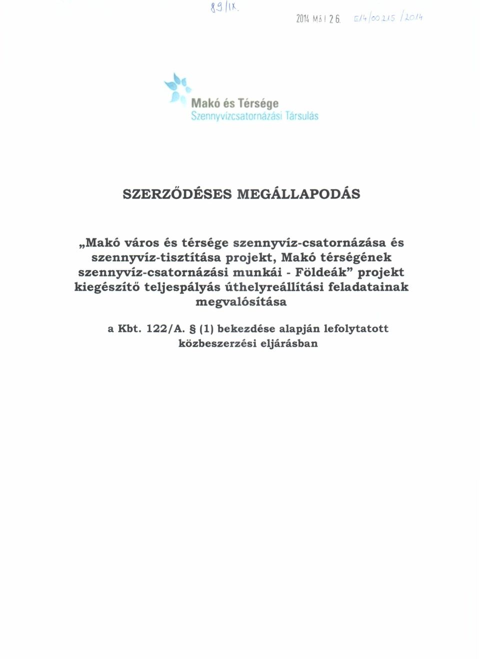 szennyvíz-csatornázási munkái - Földeák" projekt kiegészítő teljespályás