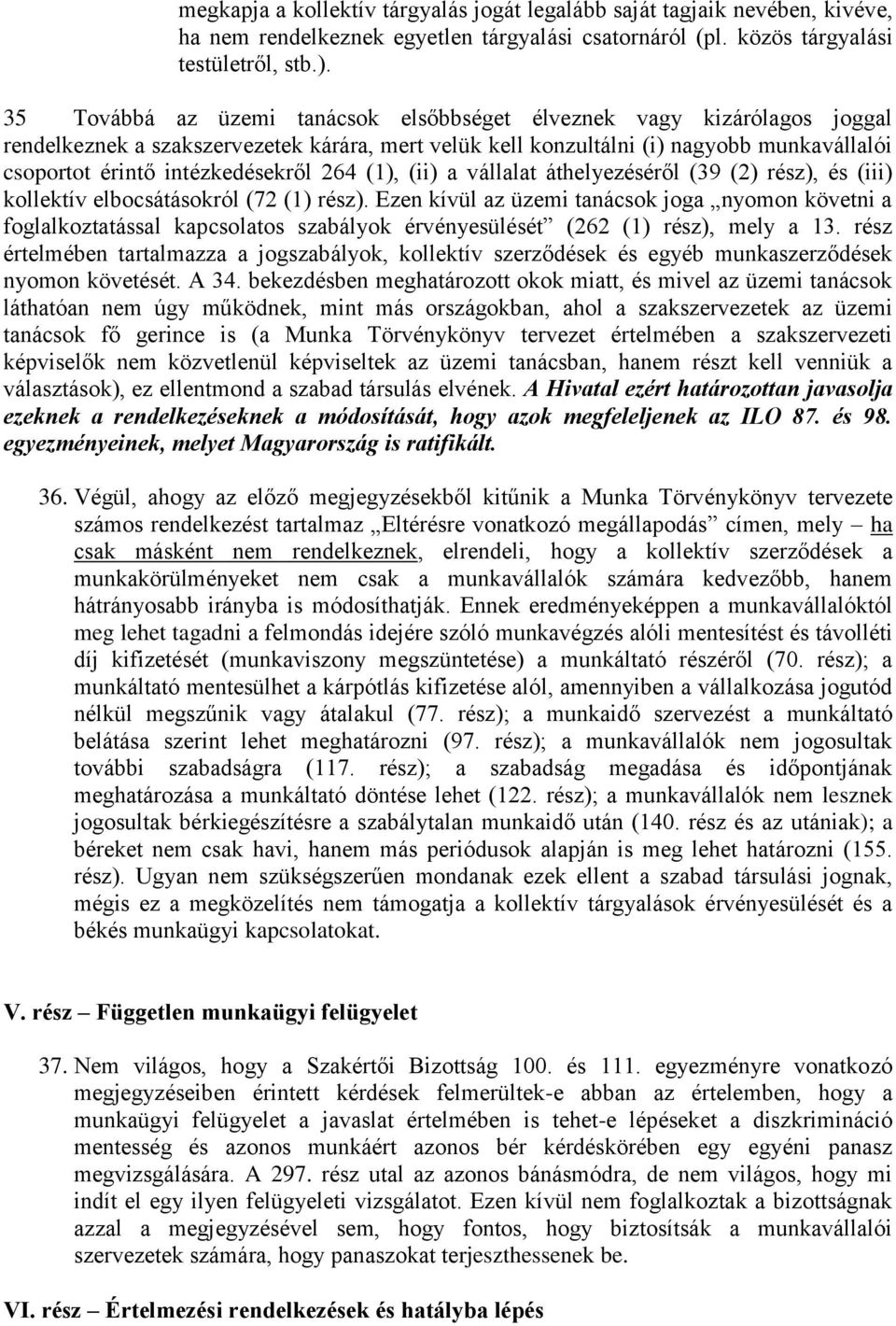 264 (1), (ii) a vállalat áthelyezéséről (39 (2) rész), és (iii) kollektív elbocsátásokról (72 (1) rész).