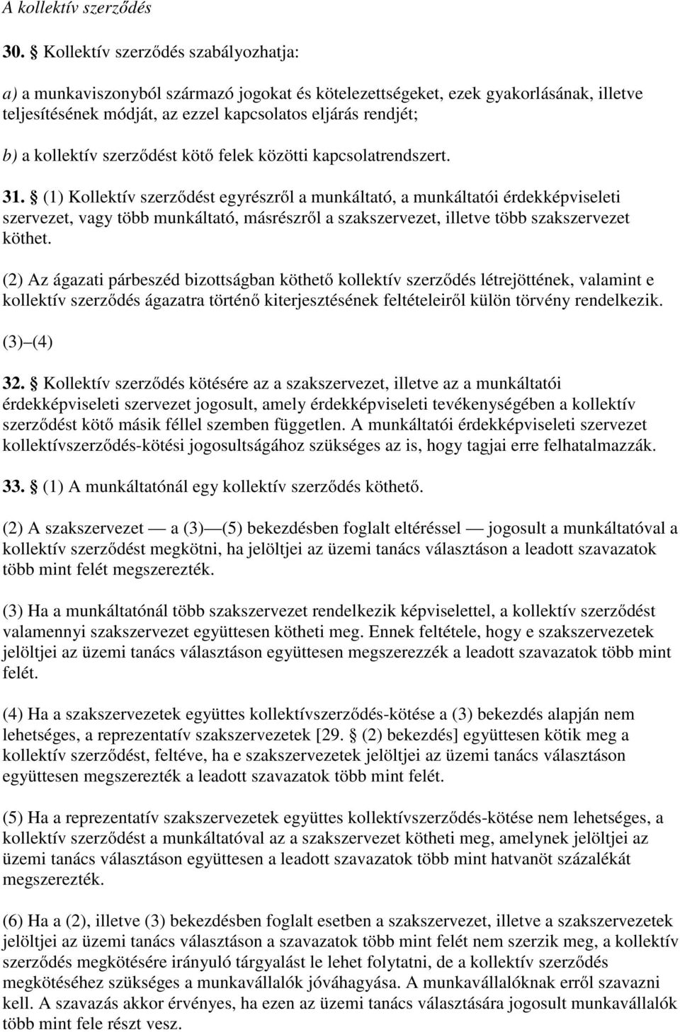 szerződést kötő felek közötti kapcsolatrendszert. 31.