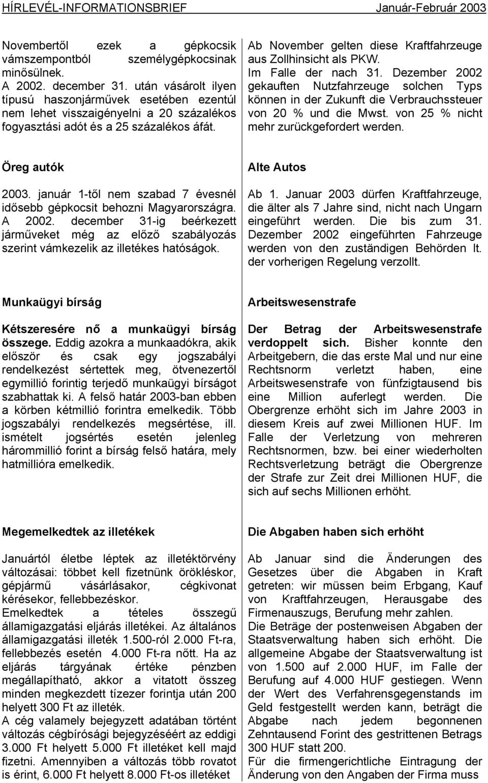 Ab November gelten diese Kraftfahrzeuge aus Zollhinsicht als PKW. Im Falle der nach 31.