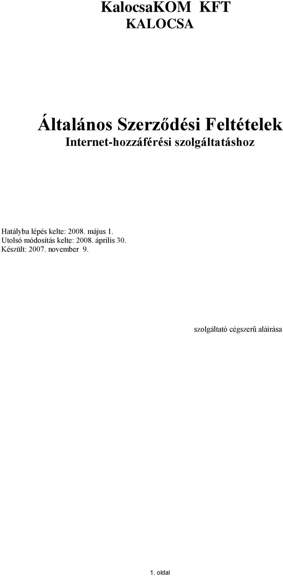 2008. május 1. Utolsó módosítás kelte: 2008. április 30.