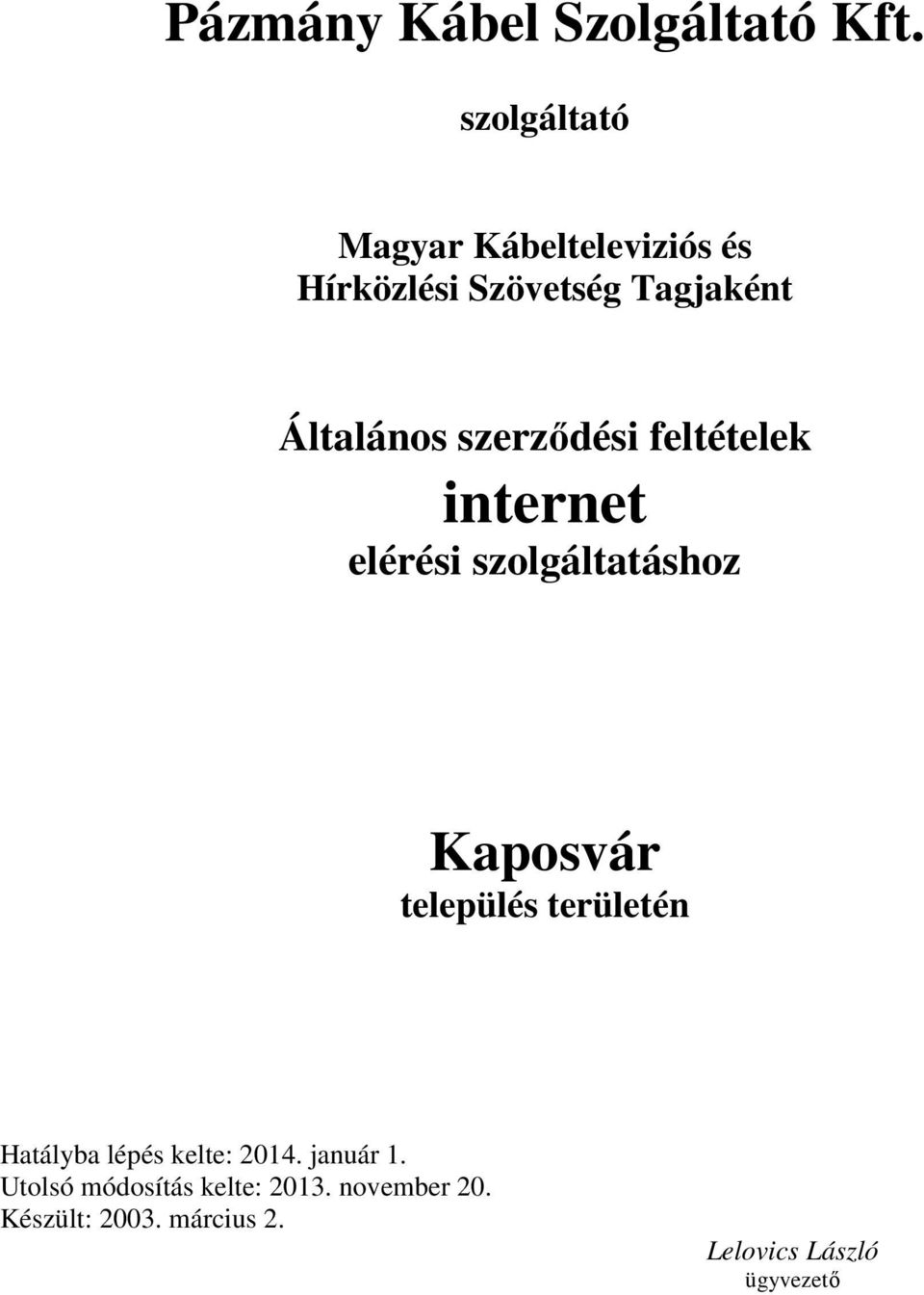 szerződési feltételek internet elérési szolgáltatáshoz Kaposvár település