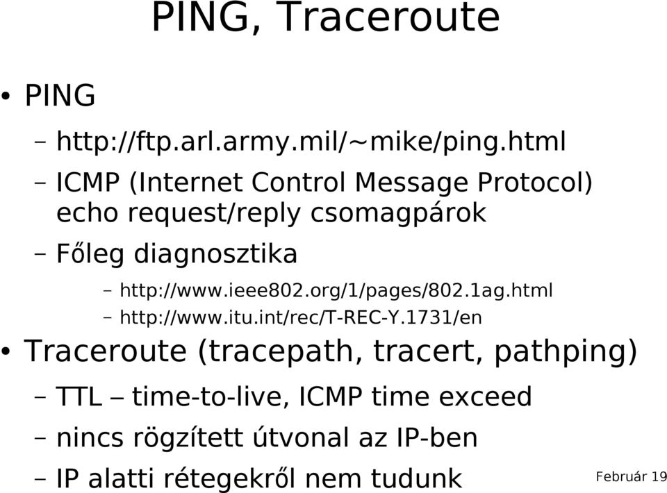 diagnosztika http://www.ieee802.org/1/pages/802.1ag.html http://www.itu.int/rec/t-rec-y.