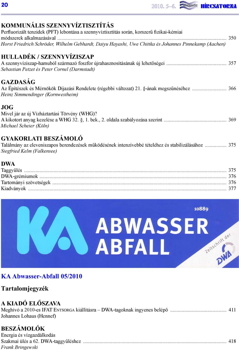 lehetőségei... 357 Sebastian Petzet és Peter Cornel (Darmstadt) GAZDASáG Az Építészek és Mérnökök Díjazási Rendelete (régebbi változat) 21. -ának megszűnéséhez.