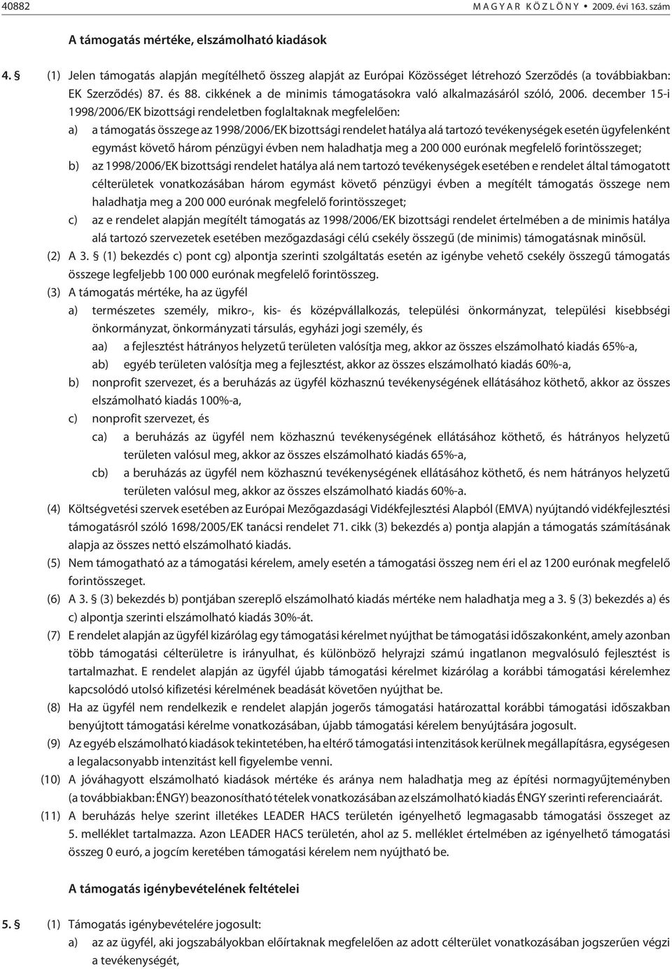 cikkének a de minimis támogatásokra való alkalmazásáról szóló, 2006.