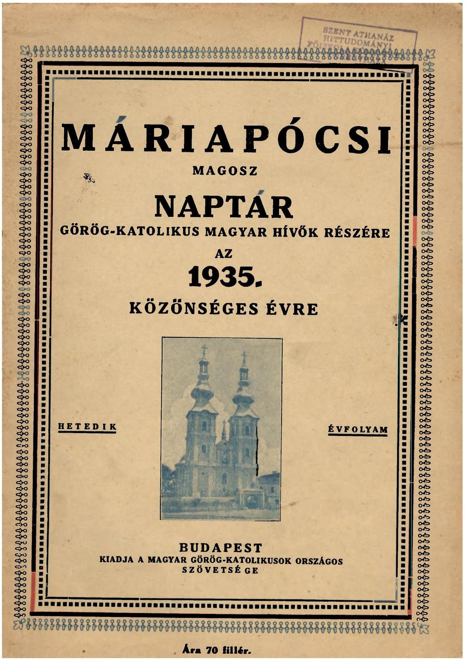 K HETEDIK ÉVFOLYM BUDPEST KIDJ MGYR GÖRÖG-KTOLIKUSOK ORSZÁGOS SZÖVETSÉ GE <Xt» oo oo (X> oo <x> oo oo <X> oo oo oo oo oo oo OO oo oo oo oft» oo oo oo