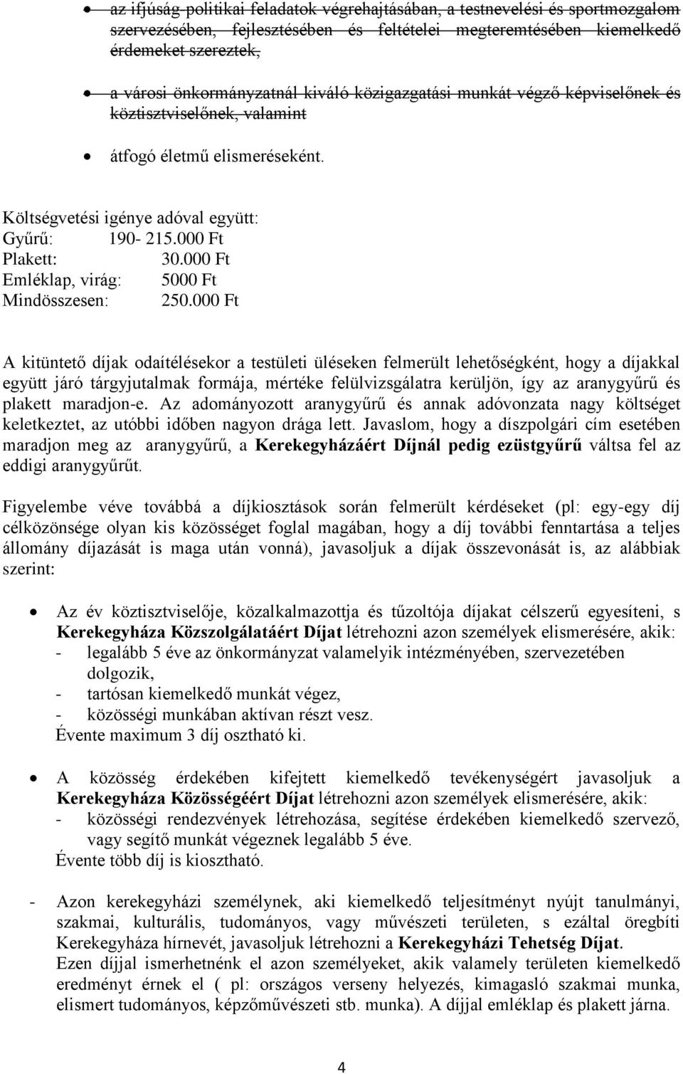 000 Ft Emléklap, virág: 5000 Ft Mindösszesen: 250.