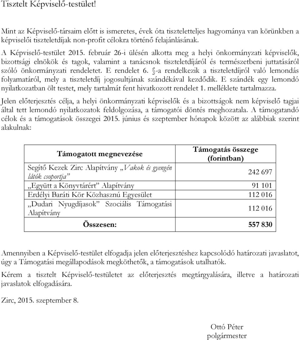 -a rendelkezik a tiszteletdíjról való lemondás folyamatáról, mely a tiszteletdíj jogosultjának szándékával kezdődik.