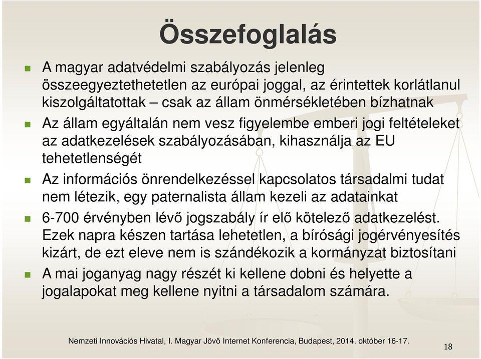 tudat nem létezik, egy paternalista állam kezeli az adatainkat 6-700 érvényben lévő jogszabály ír elő kötelező adatkezelést.