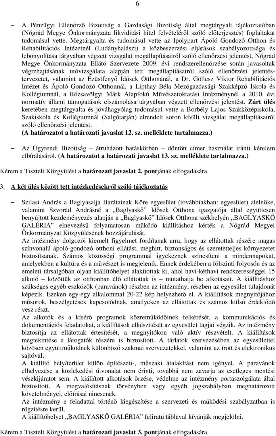 megállapításairól szóló ellenőrzési jelentést, Nógrád Megye Önkormányzata Ellátó Szervezete 2009.
