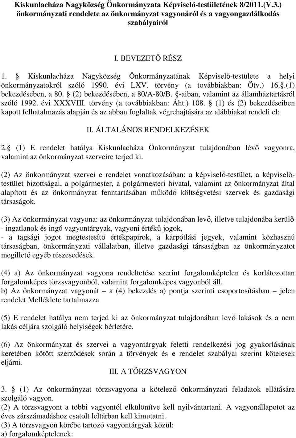 -aiban, valamint az államháztartásról szóló 1992. évi XXXVIII. törvény (a továbbiakban: Áht.) 108.