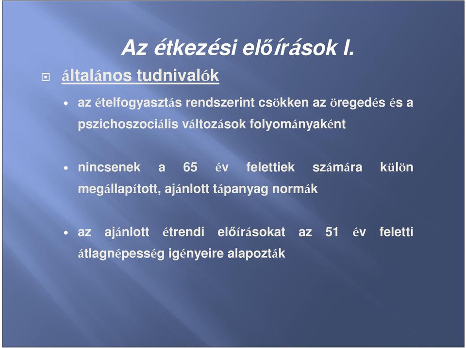 pszichoszociális változások folyományaként nincsenek a 65 év felettiek